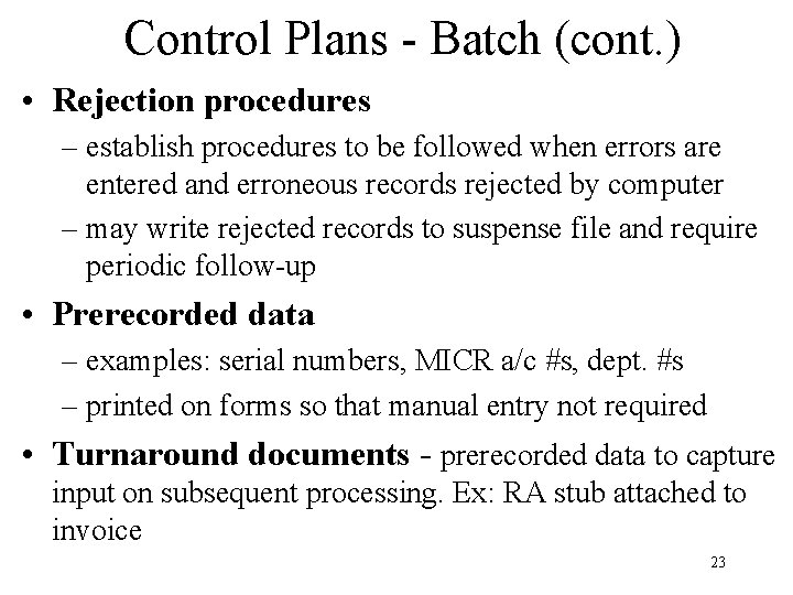 Control Plans - Batch (cont. ) • Rejection procedures – establish procedures to be