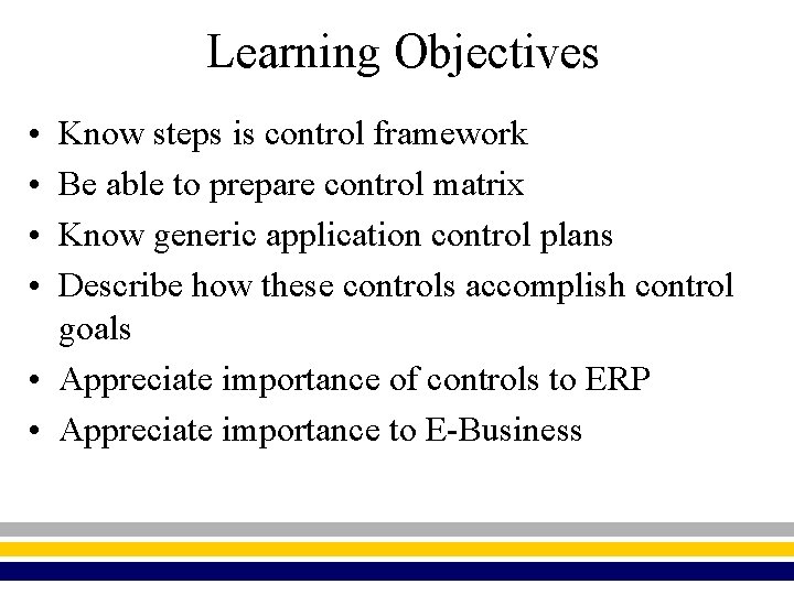 Learning Objectives • • Know steps is control framework Be able to prepare control