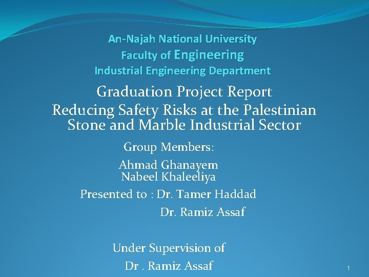 An-Najah National University Faculty of Engineering Industrial Engineering Department Graduation Project Report Reducing Safety