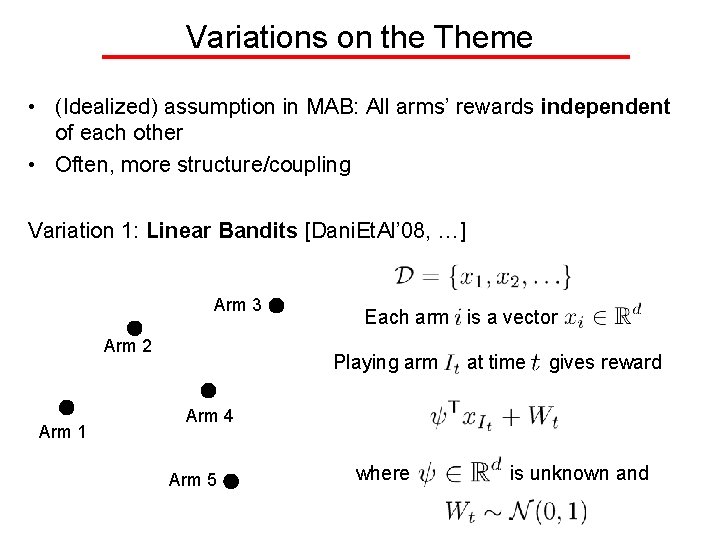 Variations on the Theme • (Idealized) assumption in MAB: All arms’ rewards independent of