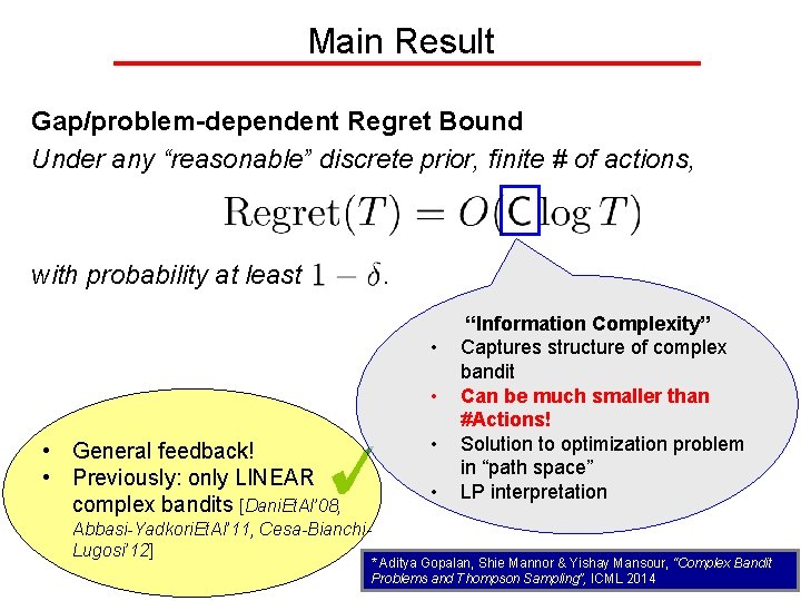 Main Result Gap/problem-dependent Regret Bound Under any “reasonable” discrete prior, finite # of actions,