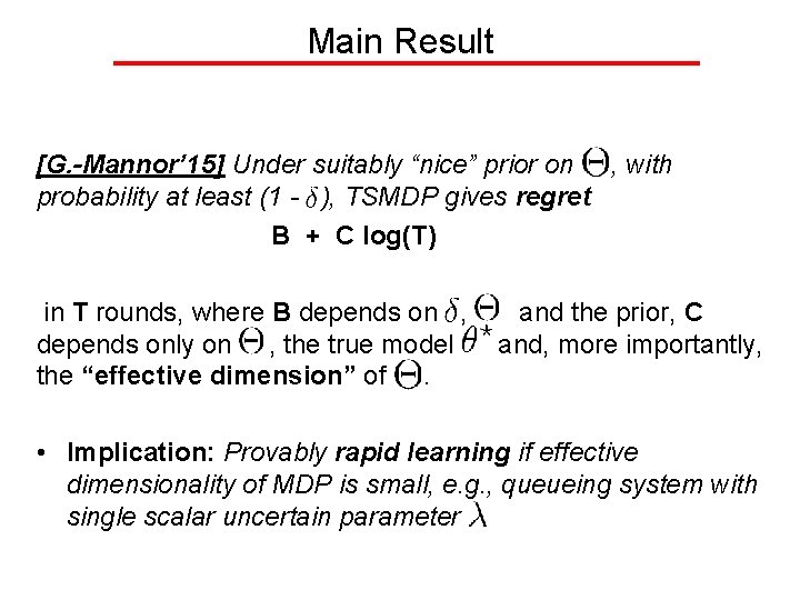 Main Result [G. -Mannor’ 15] Under suitably “nice” prior on , with probability at