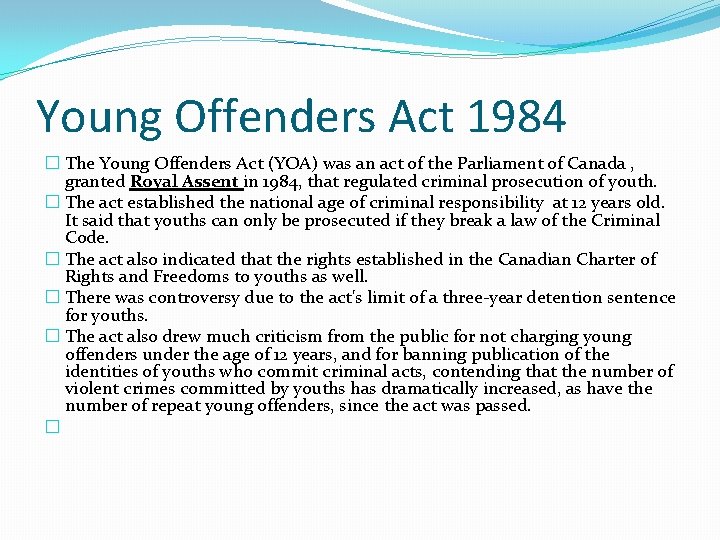 Young Offenders Act 1984 � The Young Offenders Act (YOA) was an act of