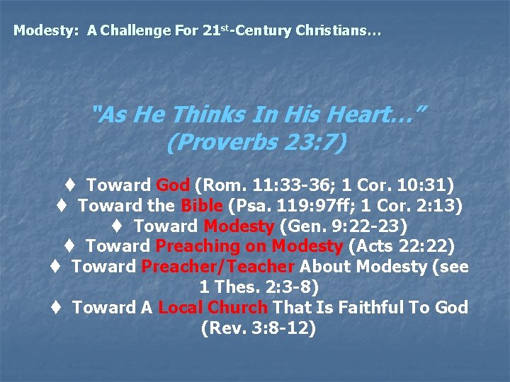 Modesty: A Challenge For 21 st-Century Christians… “As He Thinks In His Heart…” (Proverbs