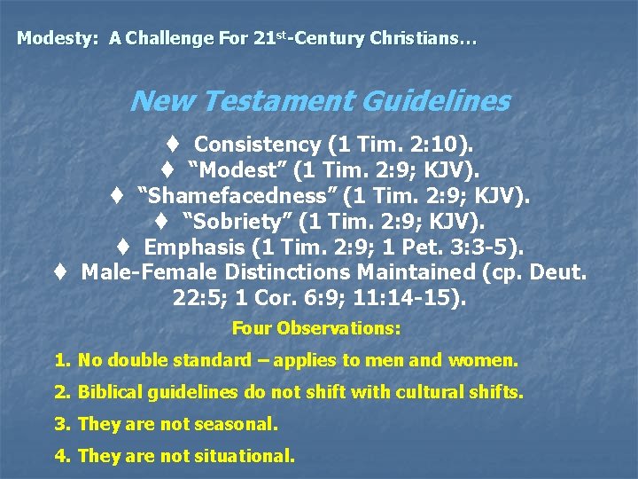 Modesty: A Challenge For 21 st-Century Christians… New Testament Guidelines t Consistency (1 Tim.