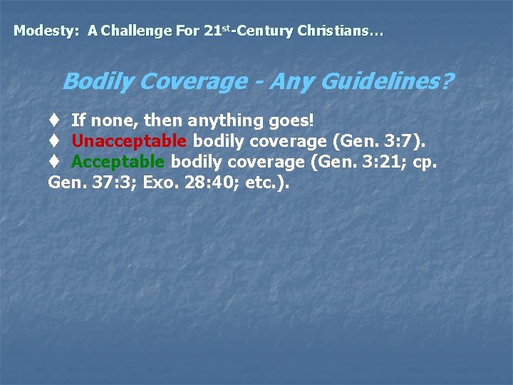 Modesty: A Challenge For 21 st-Century Christians… Bodily Coverage - Any Guidelines? t If