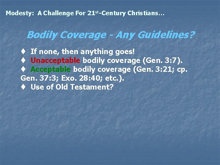 Modesty: A Challenge For 21 st-Century Christians… Bodily Coverage - Any Guidelines? t If