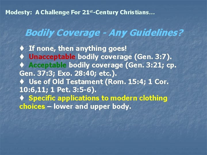 Modesty: A Challenge For 21 st-Century Christians… Bodily Coverage - Any Guidelines? t If