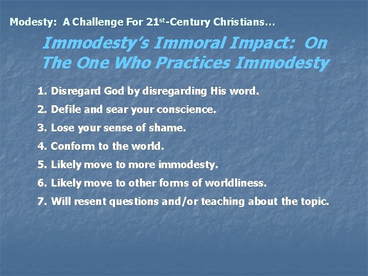 Modesty: A Challenge For 21 st-Century Christians… Immodesty’s Immoral Impact: On The One Who