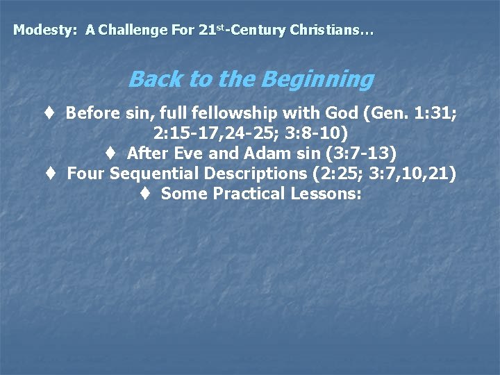 Modesty: A Challenge For 21 st-Century Christians… Back to the Beginning t Before sin,