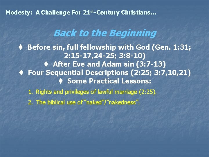 Modesty: A Challenge For 21 st-Century Christians… Back to the Beginning t Before sin,