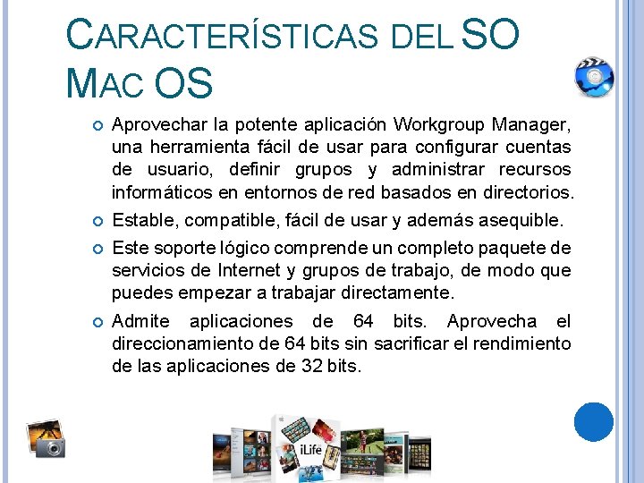 CARACTERÍSTICAS DEL SO MAC OS Aprovechar la potente aplicación Workgroup Manager, una herramienta fácil CARACTERÍSTICAS DEL SO MAC OS Aprovechar la potente aplicación Workgroup Manager, una herramienta fácil