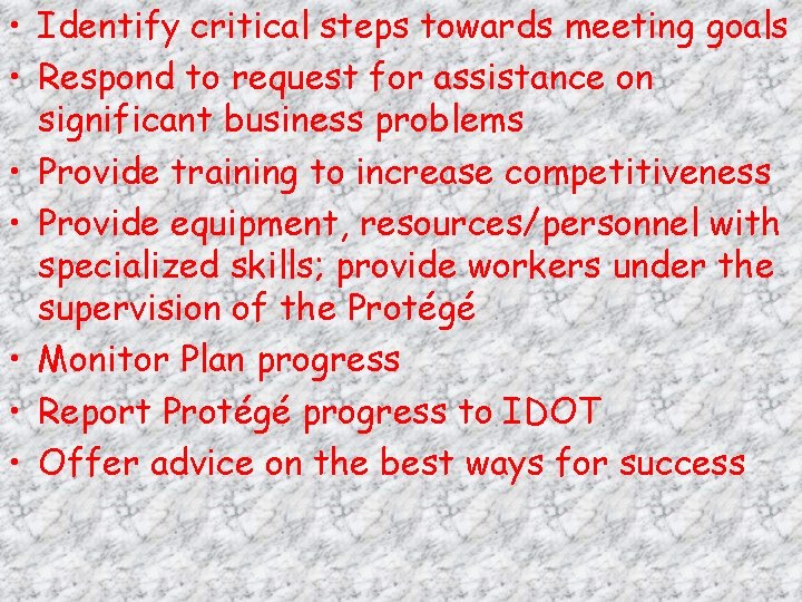  • Identify critical steps towards meeting goals • Respond to request for assistance