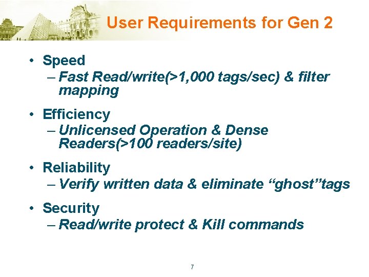 User Requirements for Gen 2 • Speed – Fast Read/write(>1, 000 tags/sec) & filter