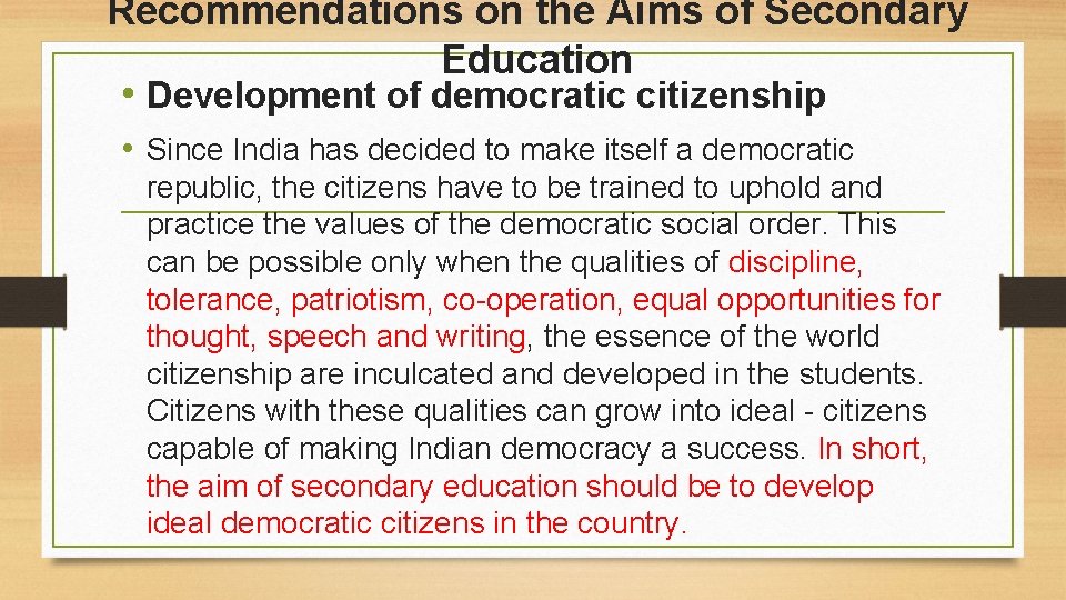 Recommendations on the Aims of Secondary Education • Development of democratic citizenship • Since