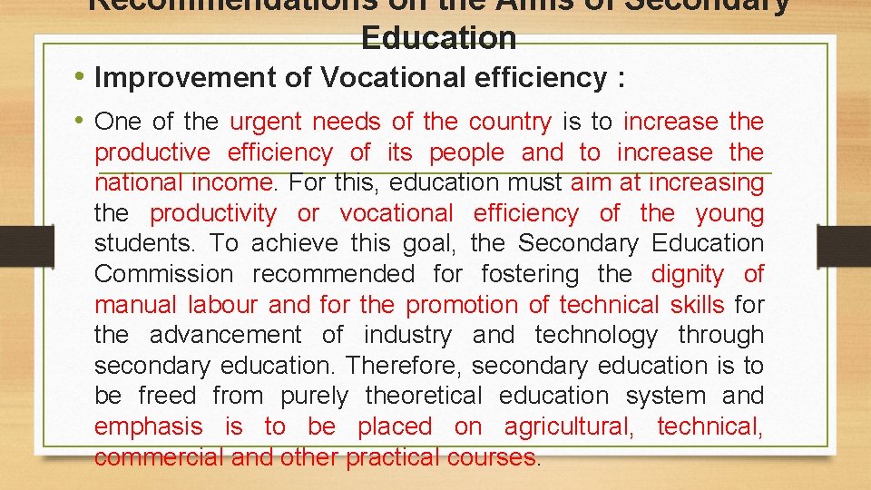 Recommendations on the Aims of Secondary Education • Improvement of Vocational efficiency : •