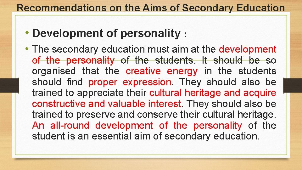 Recommendations on the Aims of Secondary Education • Development of personality : • The