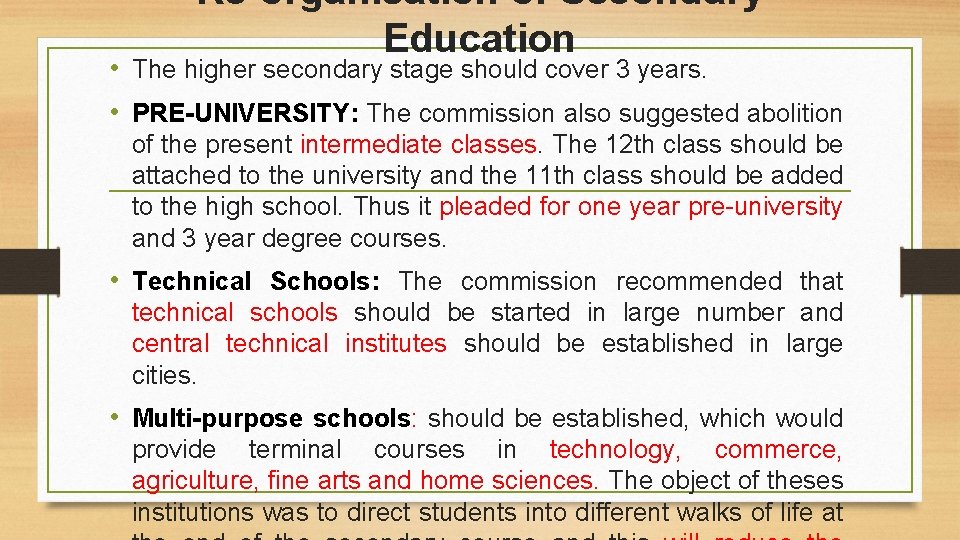 Re-organisation of Secondary Education • The higher secondary stage should cover 3 years. •
