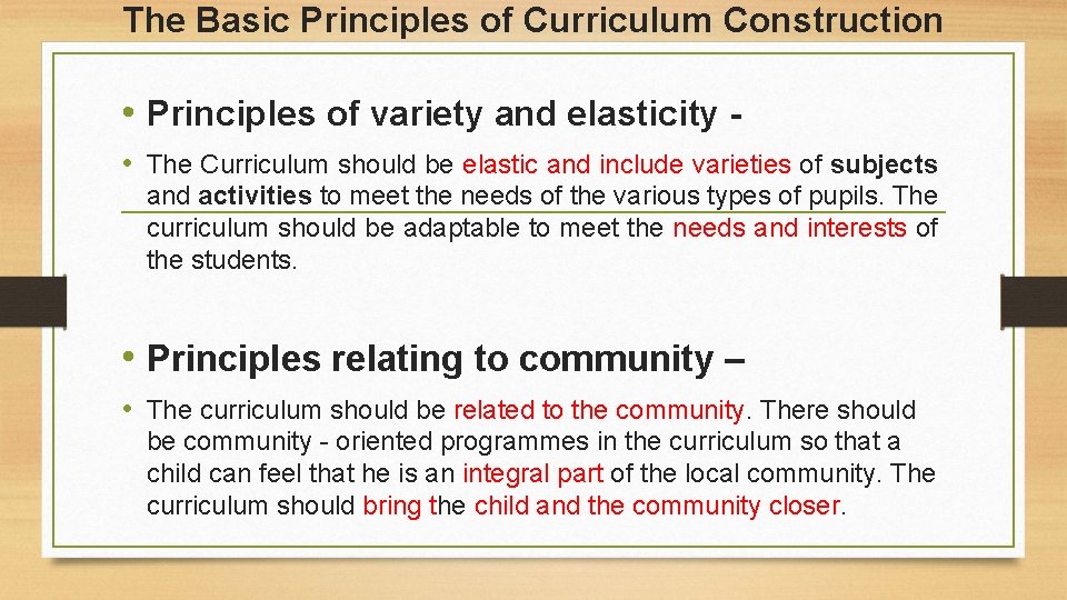 The Basic Principles of Curriculum Construction • Principles of variety and elasticity • The