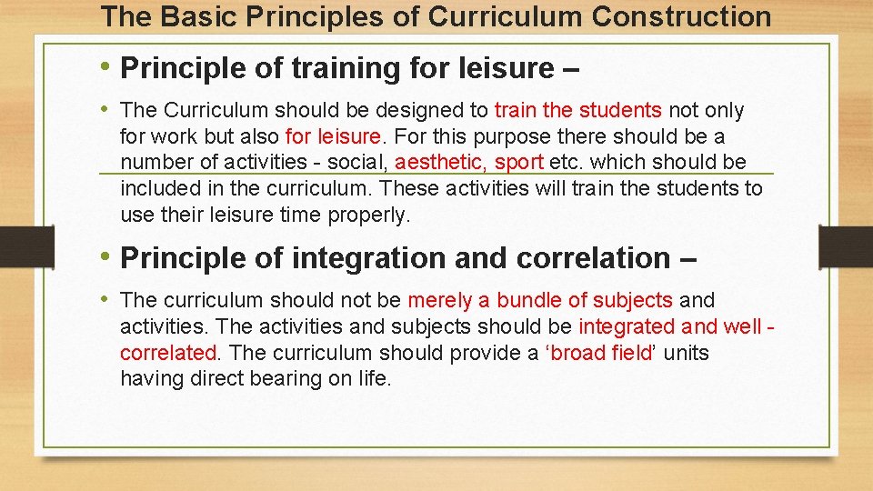 The Basic Principles of Curriculum Construction • Principle of training for leisure – •