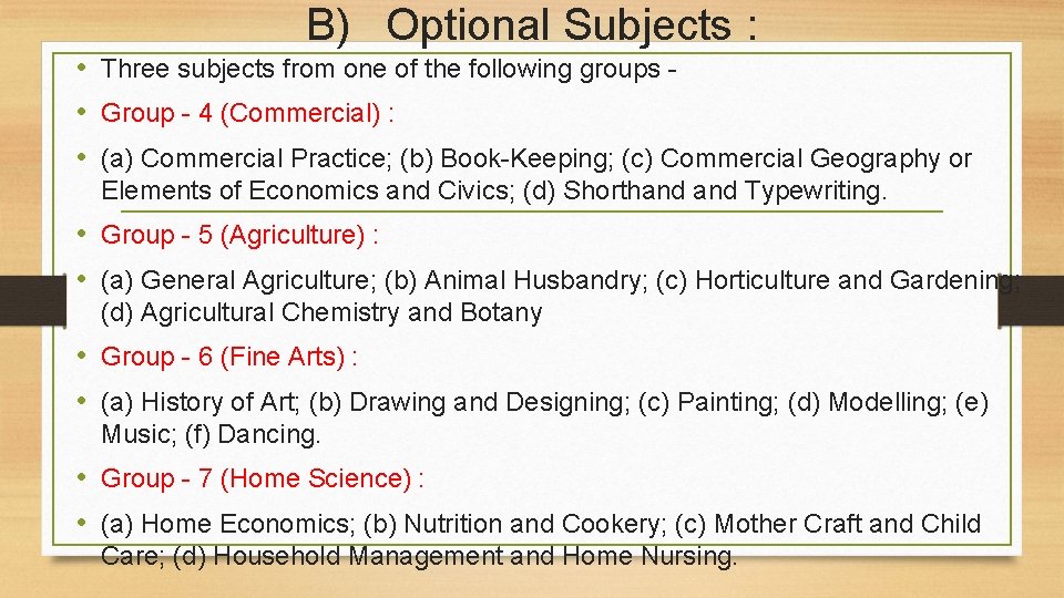 B) Optional Subjects : • Three subjects from one of the following groups •