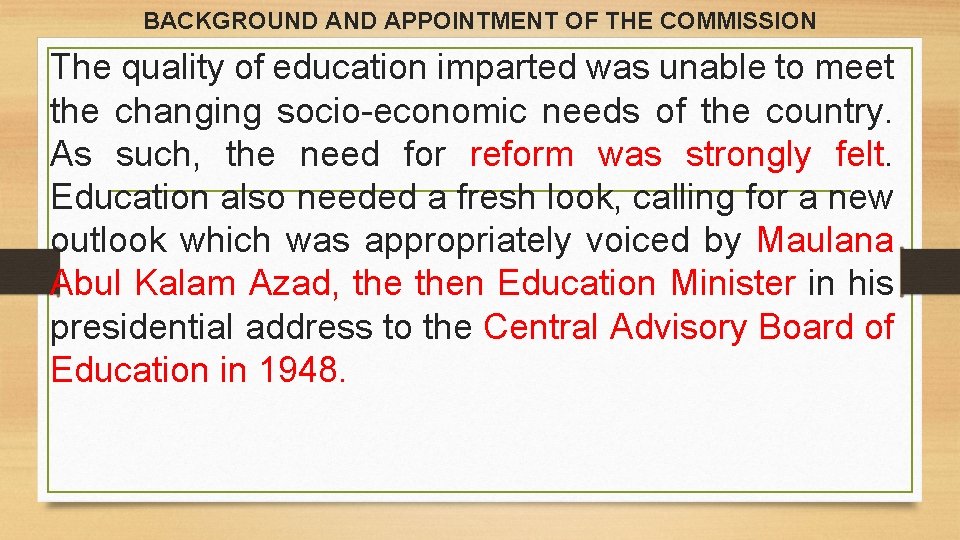 BACKGROUND APPOINTMENT OF THE COMMISSION The quality of education imparted was unable to meet