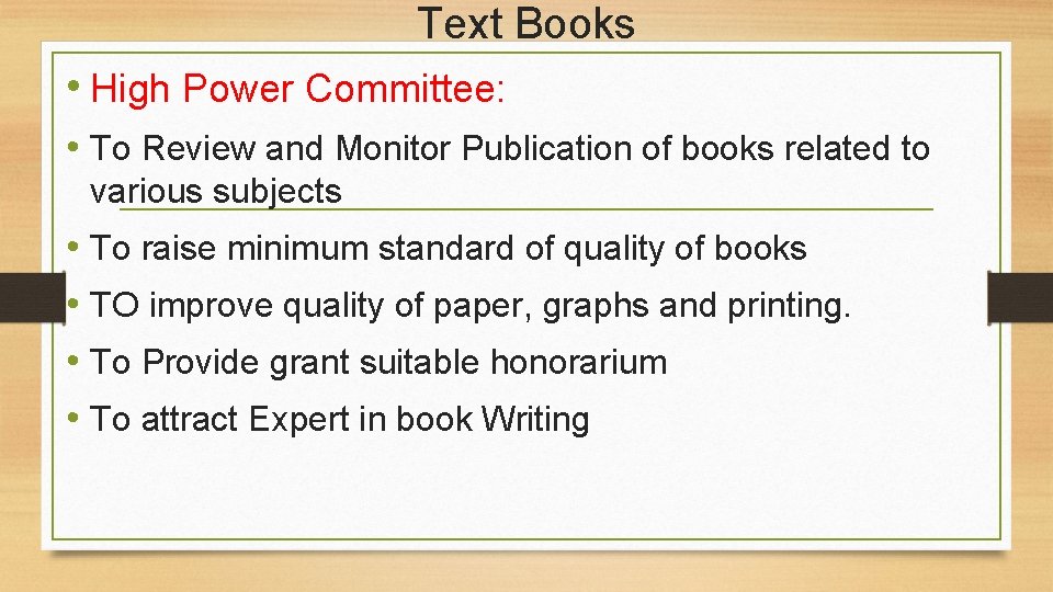 Text Books • High Power Committee: • To Review and Monitor Publication of books