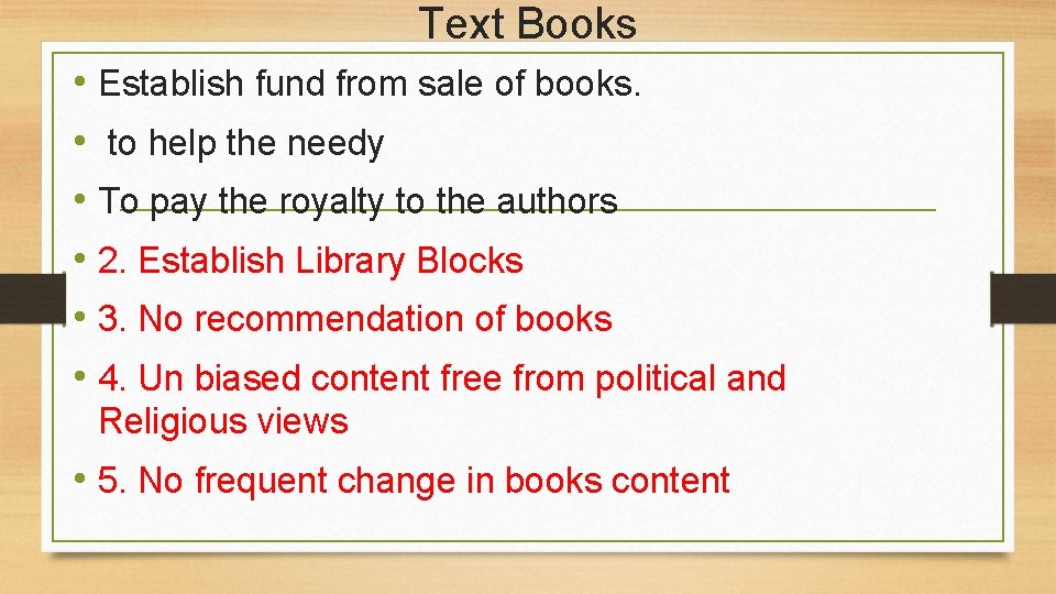 Text Books • Establish fund from sale of books. • to help the needy