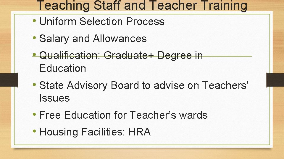 Teaching Staff and Teacher Training • Uniform Selection Process • Salary and Allowances •
