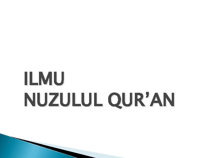 ILMU NUZULUL QUR’AN 