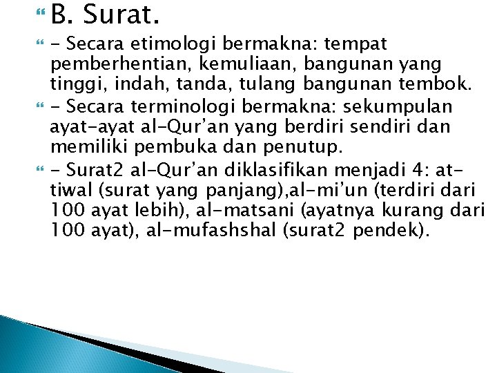  B. Surat. - Secara etimologi bermakna: tempat pemberhentian, kemuliaan, bangunan yang tinggi, indah,