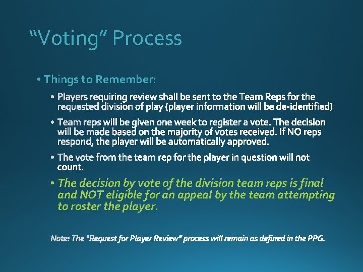 “Voting” Process • Things to Remember: • The decision by vote of the division