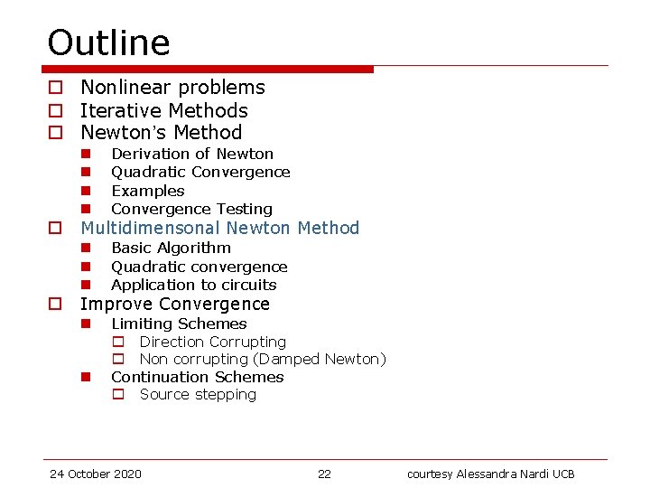 Outline o Nonlinear problems o Iterative Methods o Newton’s Method o o n n