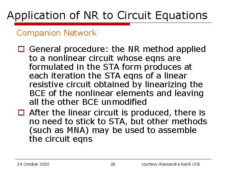 Application of NR to Circuit Equations Companion Network o General procedure: the NR method