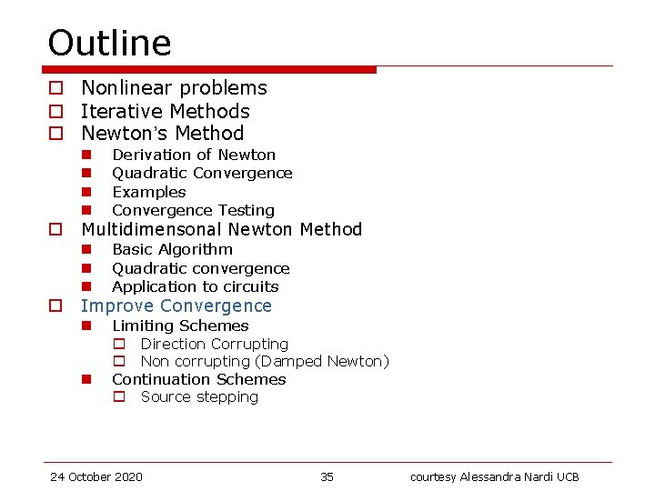 Outline o Nonlinear problems o Iterative Methods o Newton’s Method o o n n