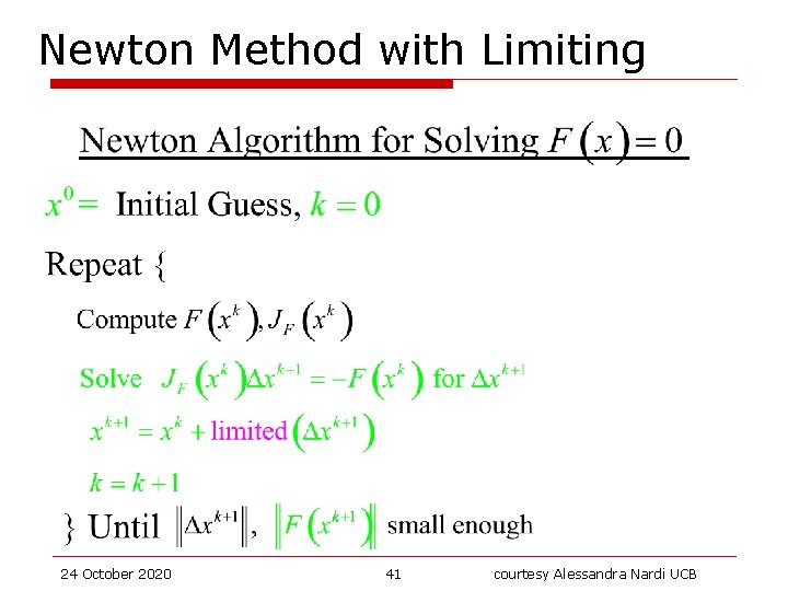 Newton Method with Limiting 24 October 2020 41 courtesy Alessandra Nardi UCB 