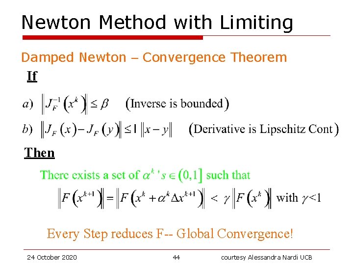 Newton Method with Limiting Damped Newton – Convergence Theorem If Then Every Step reduces