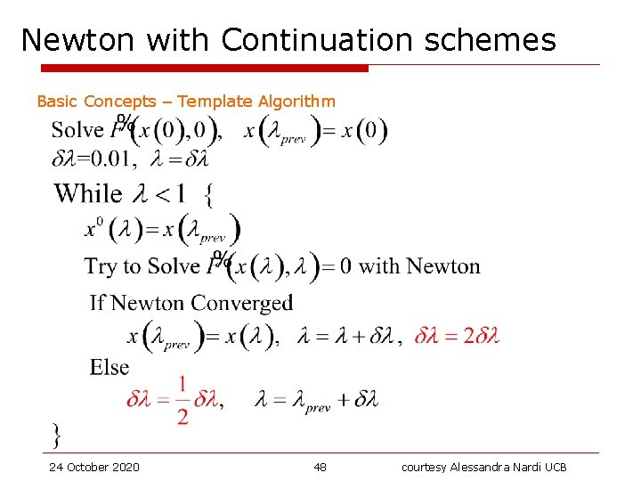 Newton with Continuation schemes Basic Concepts – Template Algorithm 24 October 2020 48 courtesy