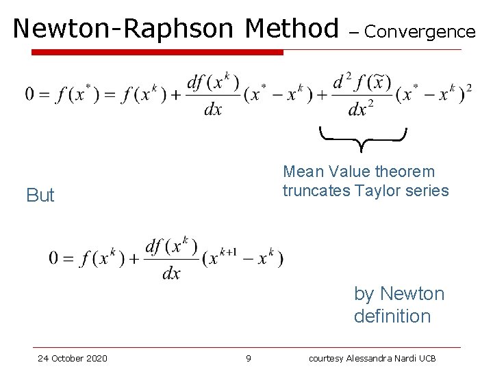 Newton-Raphson Method – Convergence Mean Value theorem truncates Taylor series But by Newton definition