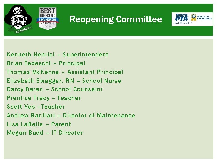 Reopening Committee Kenneth Henrici – Superintendent Brian Tedeschi – Principal Thomas Mc. Kenna –