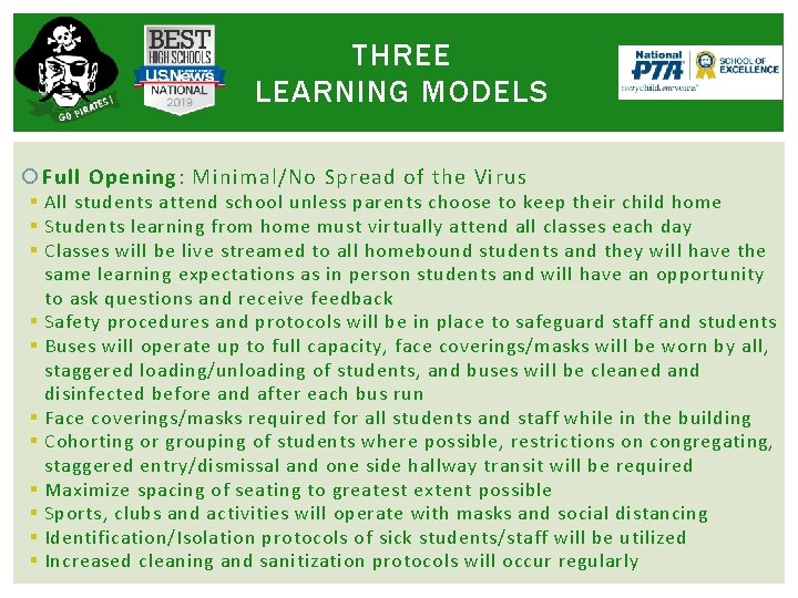 THREE LEARNING MODELS Full Opening: Minimal/No Spread of the Virus § All students attend