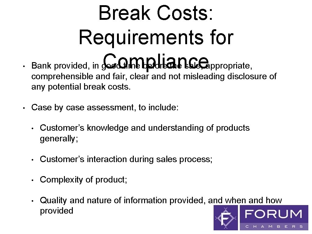  • Break Costs: Requirements for Compliance Bank provided, in good time before the
