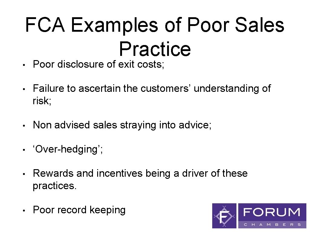 FCA Examples of Poor Sales Practice • Poor disclosure of exit costs; • Failure