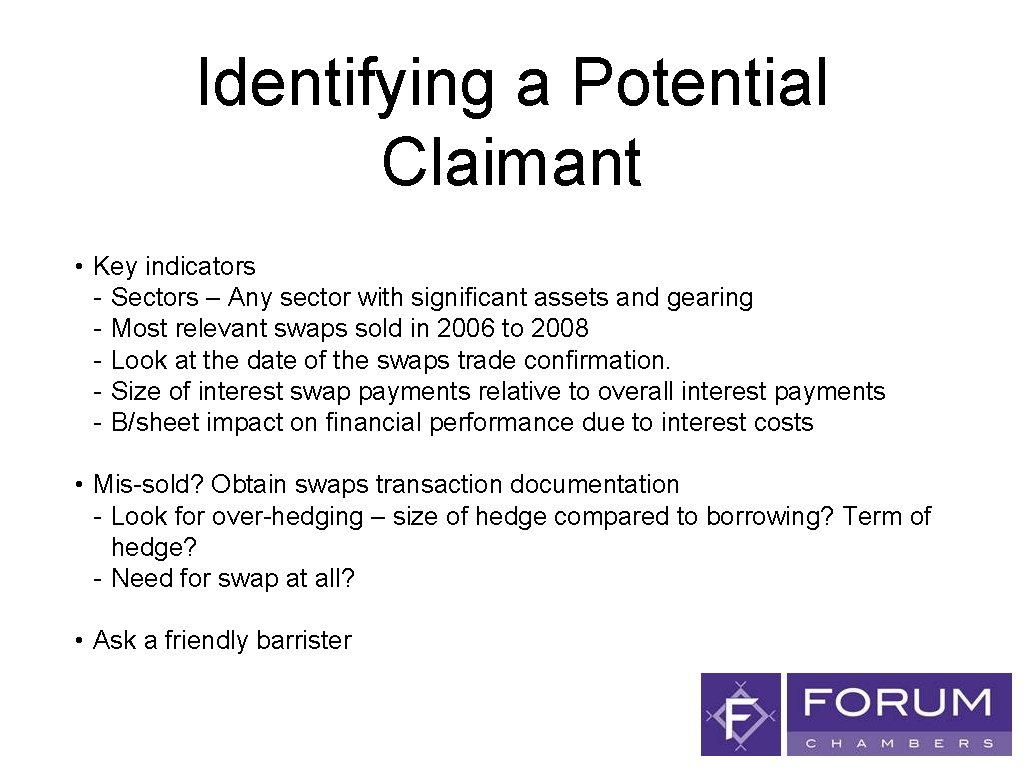 Identifying a Potential Claimant • Key indicators - Sectors – Any sector with significant