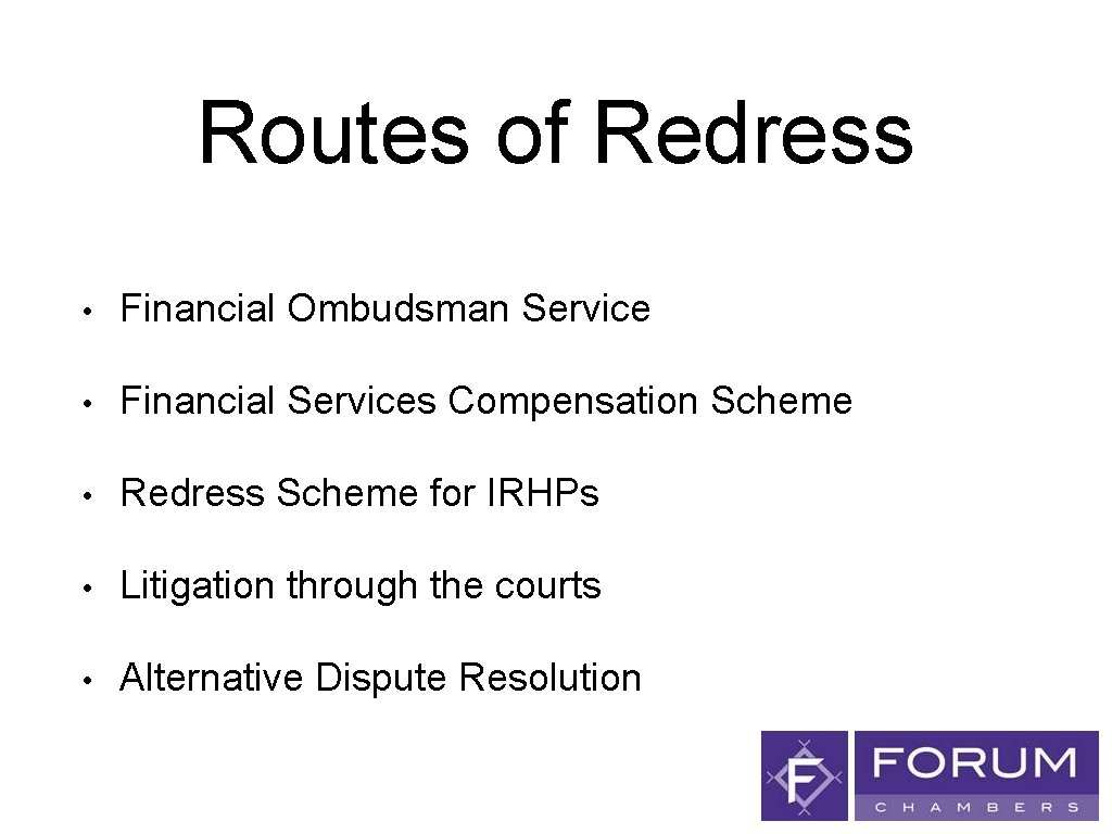 Routes of Redress • Financial Ombudsman Service • Financial Services Compensation Scheme • Redress