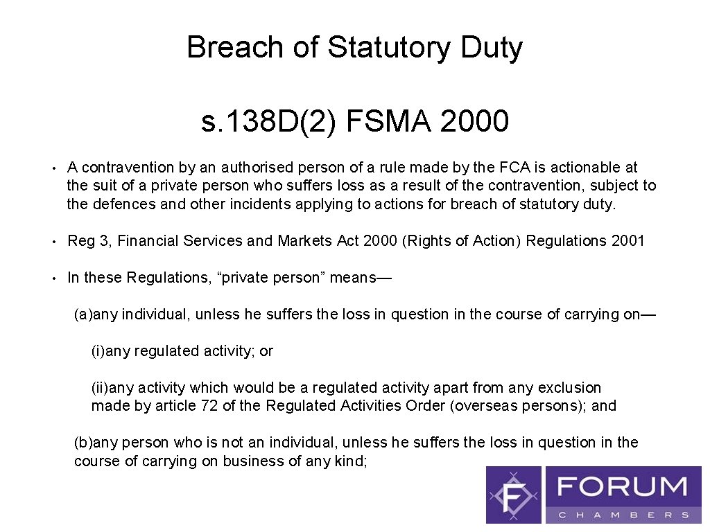 Breach of Statutory Duty s. 138 D(2) FSMA 2000 • A contravention by an