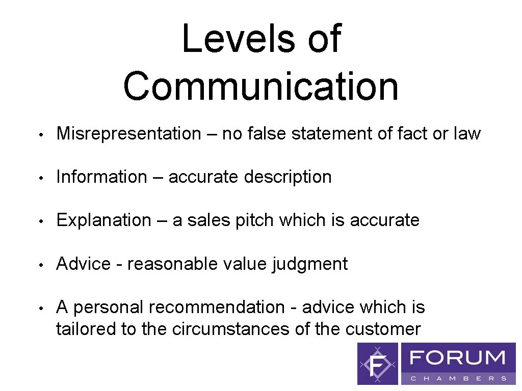 Levels of Communication • Misrepresentation – no false statement of fact or law •