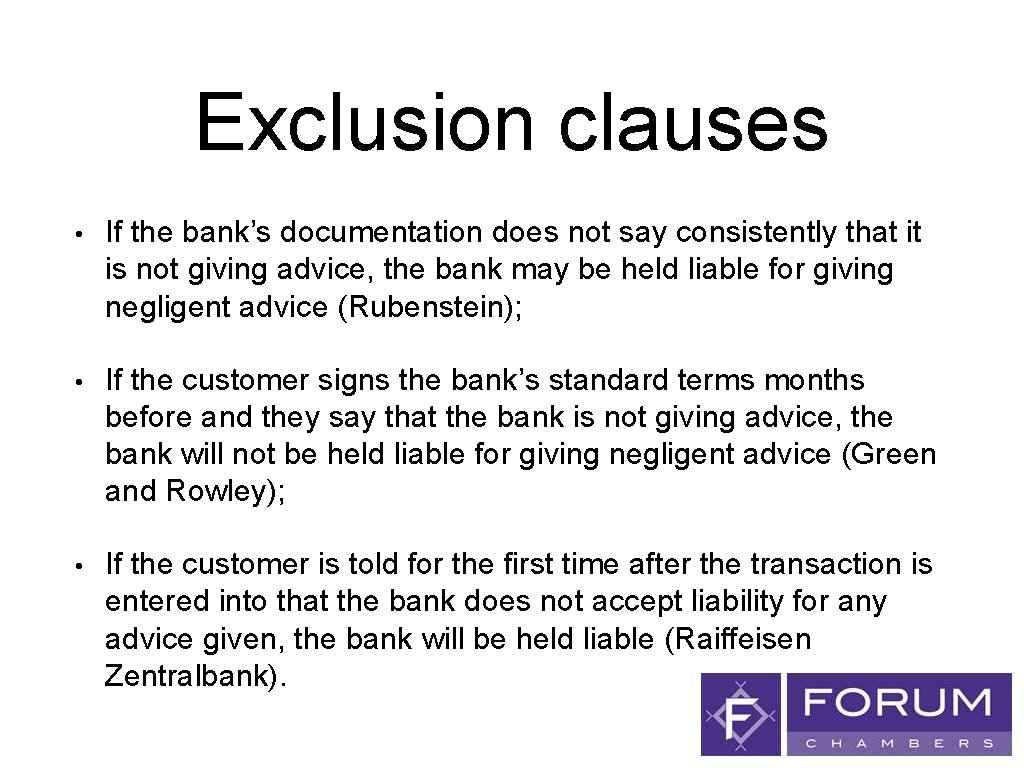 Exclusion clauses • If the bank’s documentation does not say consistently that it is