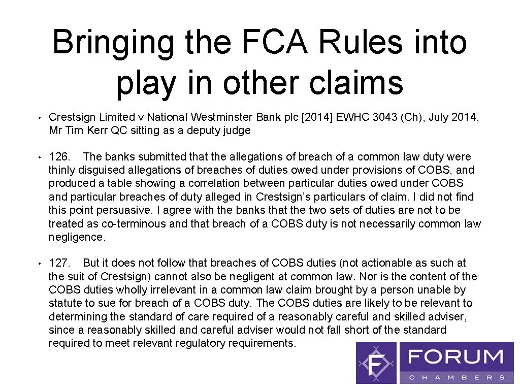 Bringing the FCA Rules into play in other claims • Crestsign Limited v National