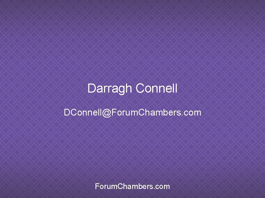 Darragh Connell DConnell@Forum. Chambers. com 